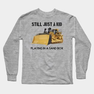 still just a kid playing in a sandbox Long Sleeve T-Shirt